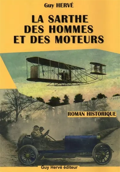 La Sarthe des hommes et des moteurs