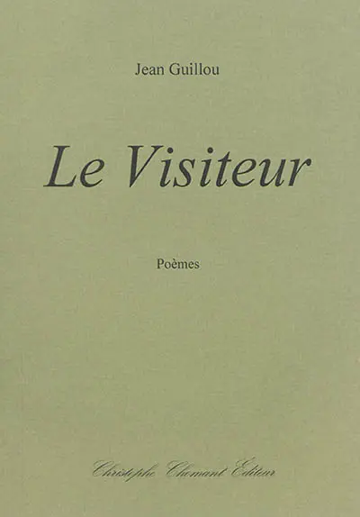 Le visiteur : poèmes