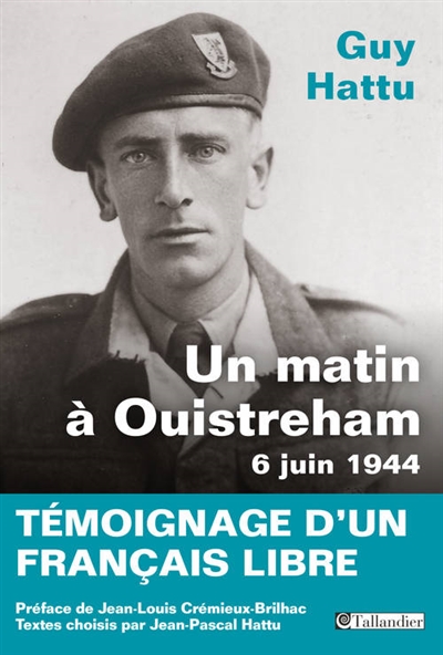 Un matin à Ouistreham : 6 juin 1944 : témoignage d'un Français libre