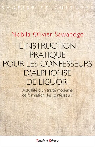 L'instruction pratique pour les confesseurs d'Alphonse de Liguori : actualité d'un traité moderne de formation des confesseurs