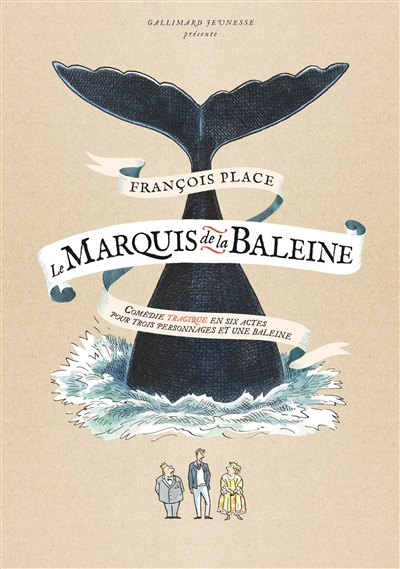 Le marquis de la baleine : comédie tragique en six actes pour trois personnages et une baleine