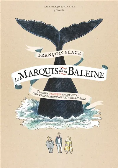 Le marquis de la baleine : comédie tragique en six actes pour trois personnages et une baleine