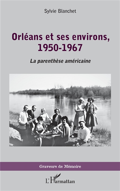 Orléans et ses environs : 1950-1967 : la parenthèse américaine