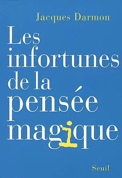 Les infortunes de la pensée magique