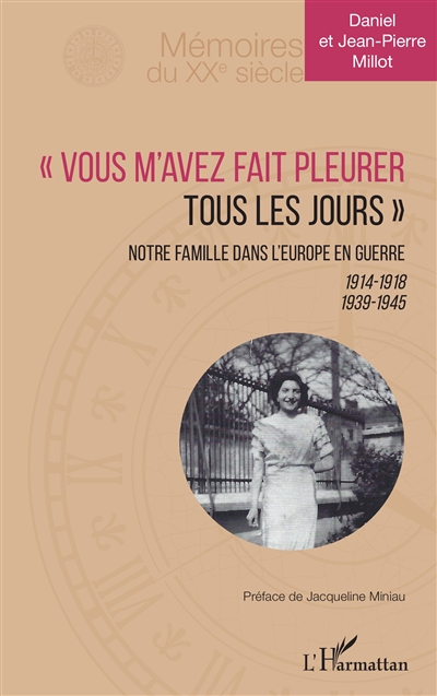 Vous m'avez fait pleurer tous les jours : notre famille dans l'Europe en guerre, 1914-1918, 1939-1945