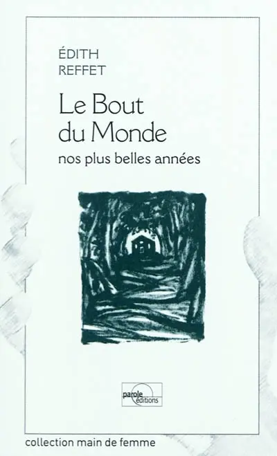 Le Bout du Monde : nos plus belles années