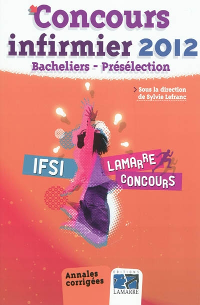Concours infirmier 2012 bacheliers préselection IFSI : annales corrigées