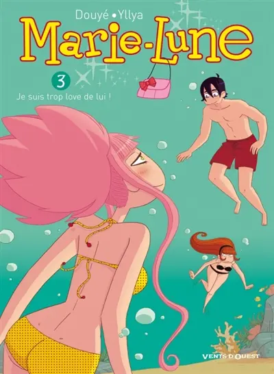 Marie-Lune. Vol. 3. Je suis trop love de lui !