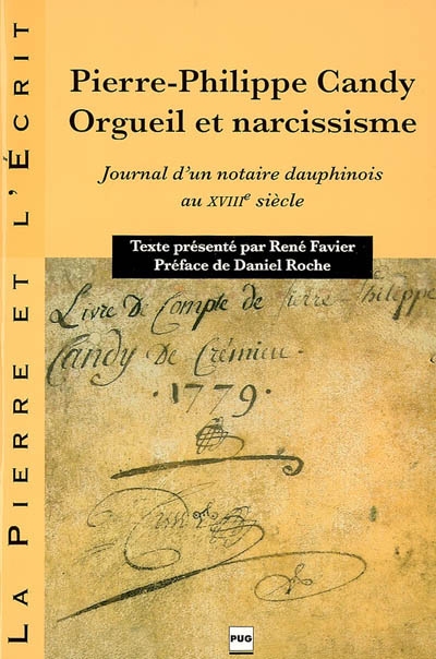 Pierre-Philippe Candy, orgueil et narcissisme : journal d'un notaire dauphinois au XVIIIe siècle