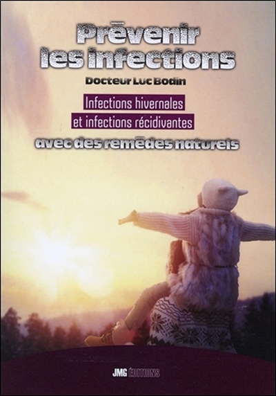 Prévenir les infections avec des remèdes naturels : infections hivernales et infections récidivantes