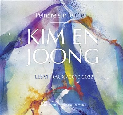 Kim En Joong : les vitraux, 2010-2022 : peindre sur le ciel