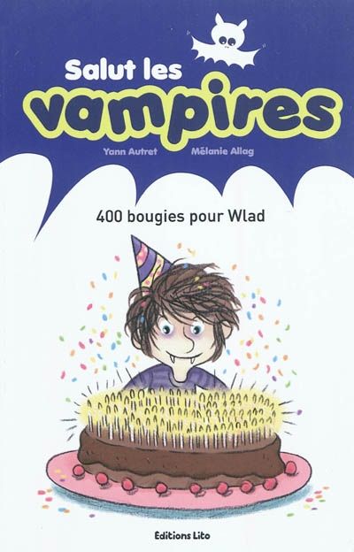 Salut les vampires. Vol. 3. 400 bougies pour Wlad