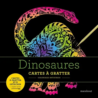 Dinosaures : cartes à gratter : coloriages antistress