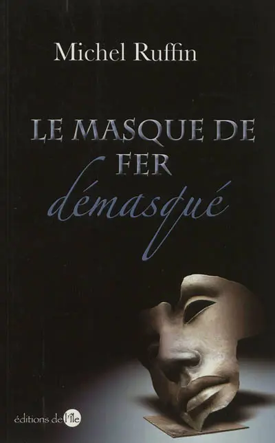 Le masque de fer démasqué