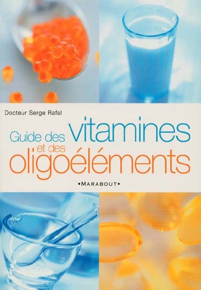 Guide des vitamines et oligo-éléments