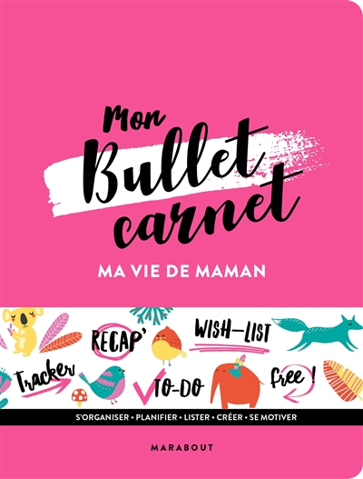 Mon bullet carnet : ma vie de maman