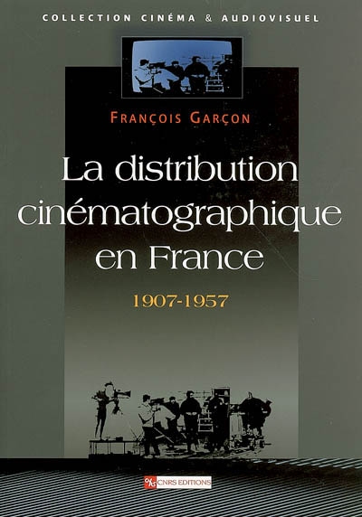 La distribution cinématographique en France : 1907-1957