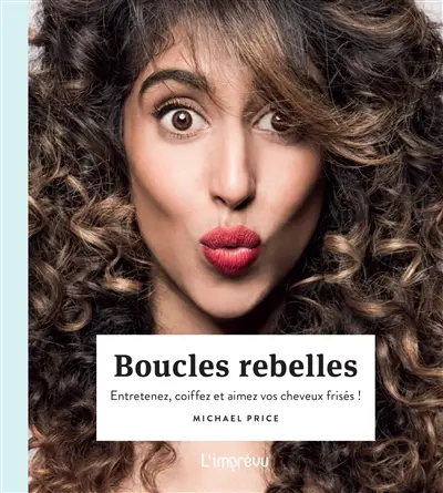 Boucles rebelles : entretenez, coiffez et aimez vos cheveux frisés !