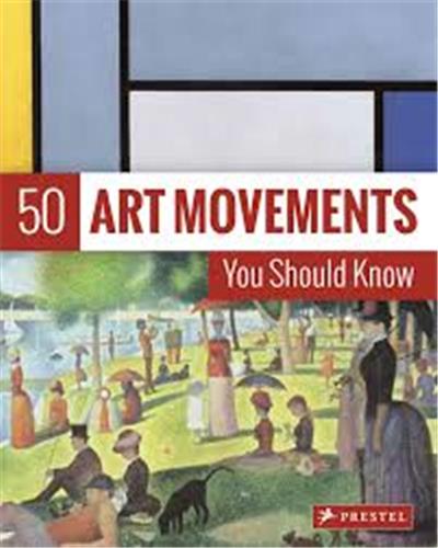 50 Art Movements You Should Know (New ed) : From Impressionism To Performance Art
