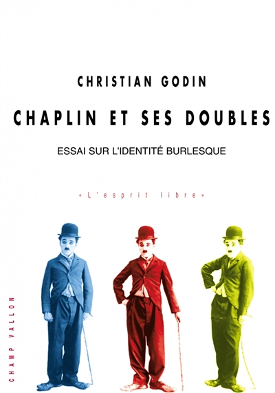 Chaplin et ses doubles : essai sur l'identité burlesque