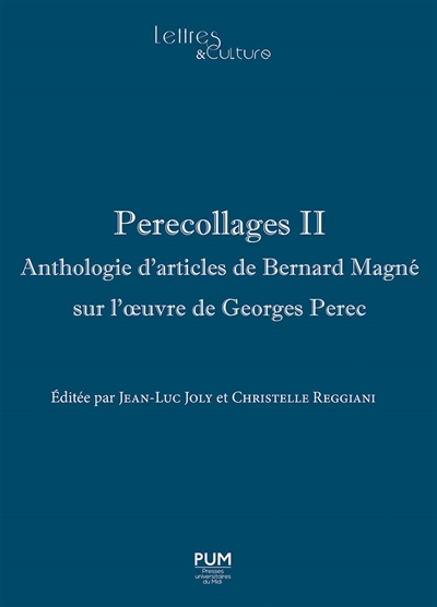 Perecollages : anthologie d'articles de Bernard Magné sur l'oeuvre de Georges Perec. Vol. 2