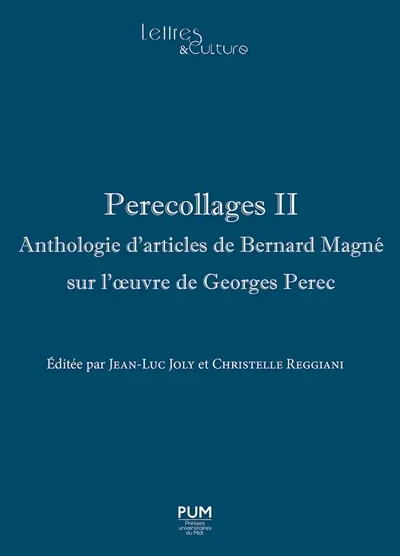 Perecollages : anthologie d'articles de Bernard Magné sur l'oeuvre de Georges Perec. Vol. 2