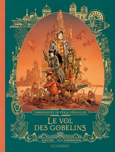 Chroniques de fer et d'écailles. Vol. 1. Le vol des gobelins