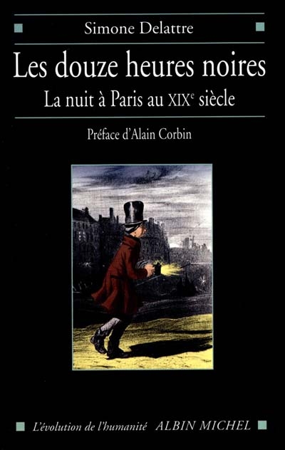 Les douze heures noires : la nuit à Paris au XIXe siècle