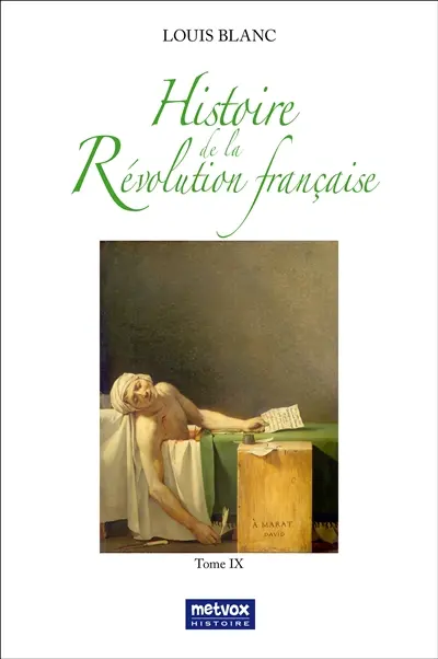 Histoire de la Révolution française : Tome IX