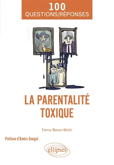 La parentalité toxique