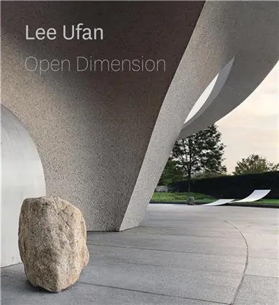 Lee Ufan Open Dimension