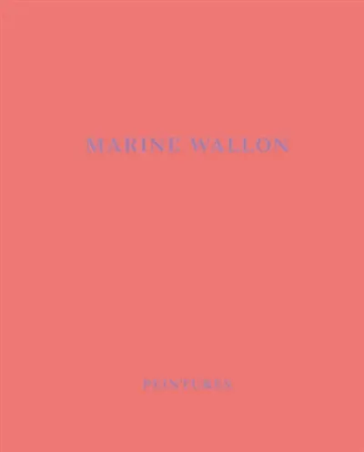 Marine Wallon : ce lieu-là : exposition, Saint-Rémy de Provence, musée Estrine, du 13 juin au 20 septembre 2026