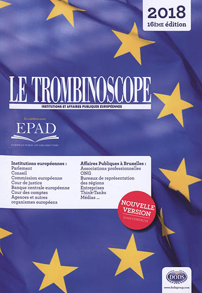 Le Trombinoscope : institutions et affaires publiques européennes : 2018