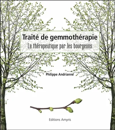 Traité de gemmothérapie : la thérapeutique par les bourgeons