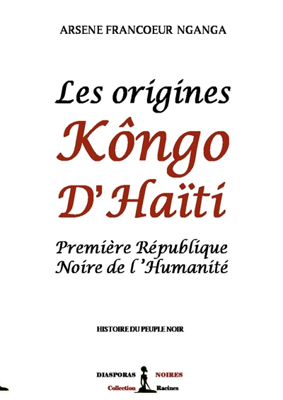 Les origines Kôngo d'Haiti : Première République Noire de l'Humanité