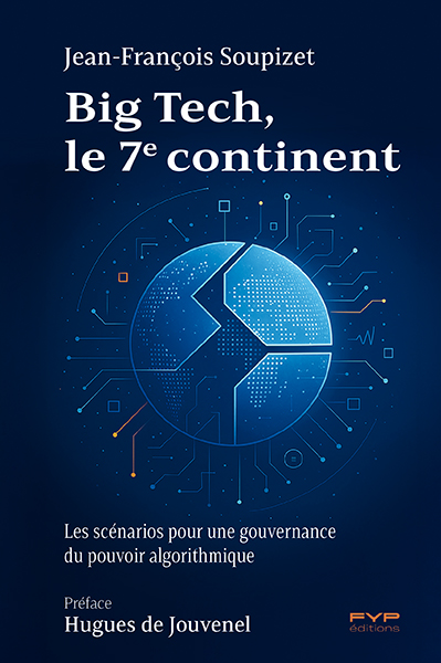 Big Tech, le 7e continent : les scénarios pour une gouvernance du pouvoir algorithmique