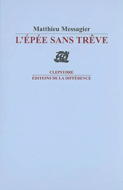 L'épée sans trève. Poèmes de la désinvolture