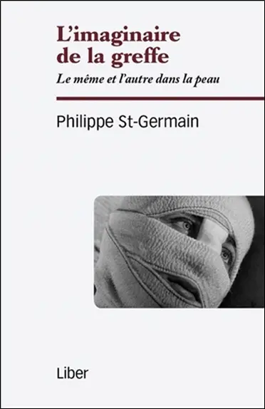 L'imaginaire de la greffe : le même et l'autre dans la peau
