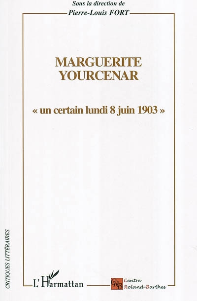 Marguerite Yourcenar, un certain lundi 8 juin 1903