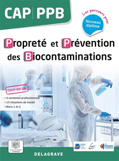 Propreté et prévention des biocontaminations : CAP PPB : tout-en-un, nouveau diplôme