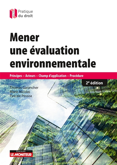 Mener une évaluation environnementale : principes, acteurs, champs d'application, procédure