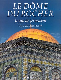 Le dôme du Rocher : joyau de Jérusalem
