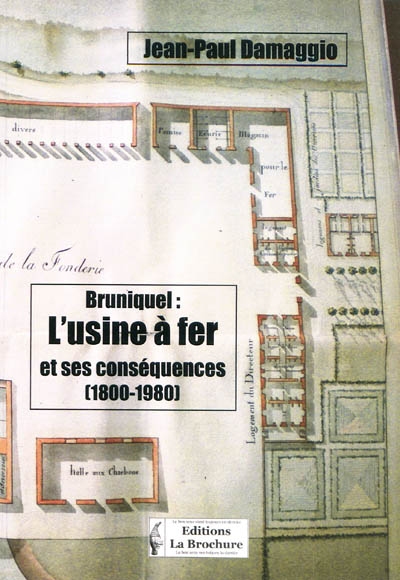 Bruniquel : deux usines à fer et leurs conséquences (1800-1980)