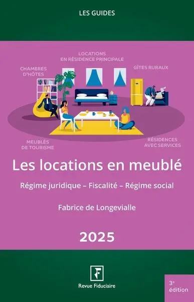 Les locations en meublé 2025 : régime juridique, fiscalité, régime social
