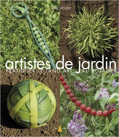 Artistes de jardin : pratiquer le land art au potager