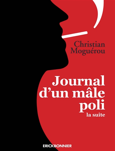 Journal d'un mâle poli : la suite : juillet 2017-avril 2019