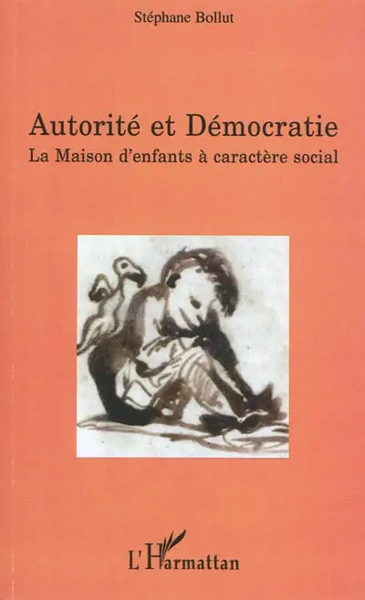 Autorité et démocratie : la Maison d'enfants à caractère social