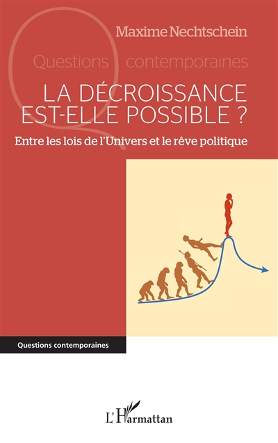 La décroissance est-elle possible ? : entre les lois de l'Univers et le rêve politique