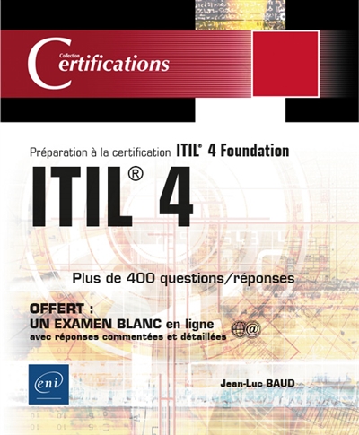 ITIL 4 : préparation à la certification ITIL 4 Foundation : plus de 173 questions-réponses
