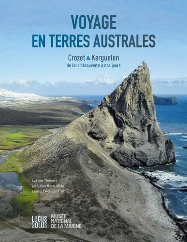 Voyage en terres australes : Crozet & Kerguelen, de leur découverte à nos jours : exposition, Brest, Musée de la marine, du 24 juin 2022 au 5 mars 2023